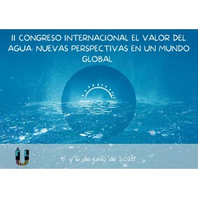 II CONGRESO INTERNACIONAL EL VALOR DEL AGUA: NUEVAS PERSPECTIVAS EN UN MUNDO GLOBAL