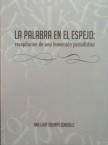 LA PALABRA EN EL ESPEJO. UNA INMERSIÓN PERIODÍSTICA