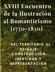 XVIII Encuentro de la Ilustración al Romanticismo (1750-1850)