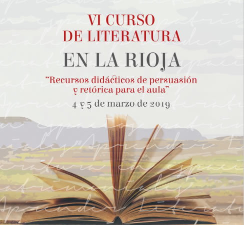 VI Curso de Literarura en la Rioja. Recursos didácticos de persuasión y retórica para el aula