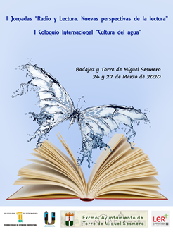 I Jornadas "Radio y Lectura. Nuevas Perspectivas de Lectura". I Coloquio Internacional "Cultura del Agua"
