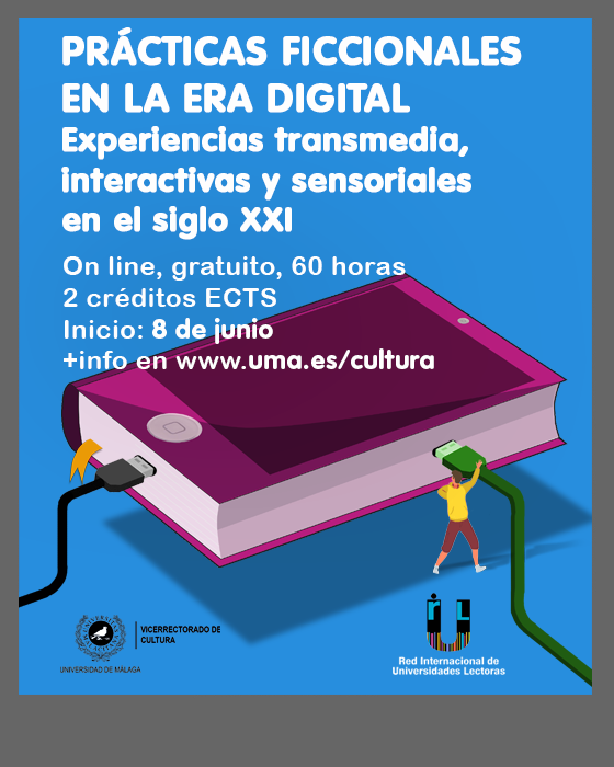 Curso Prácticas ficcionales en la era digital. Experiencias transmedias, interactivas y sensoriales en el siglo XXI