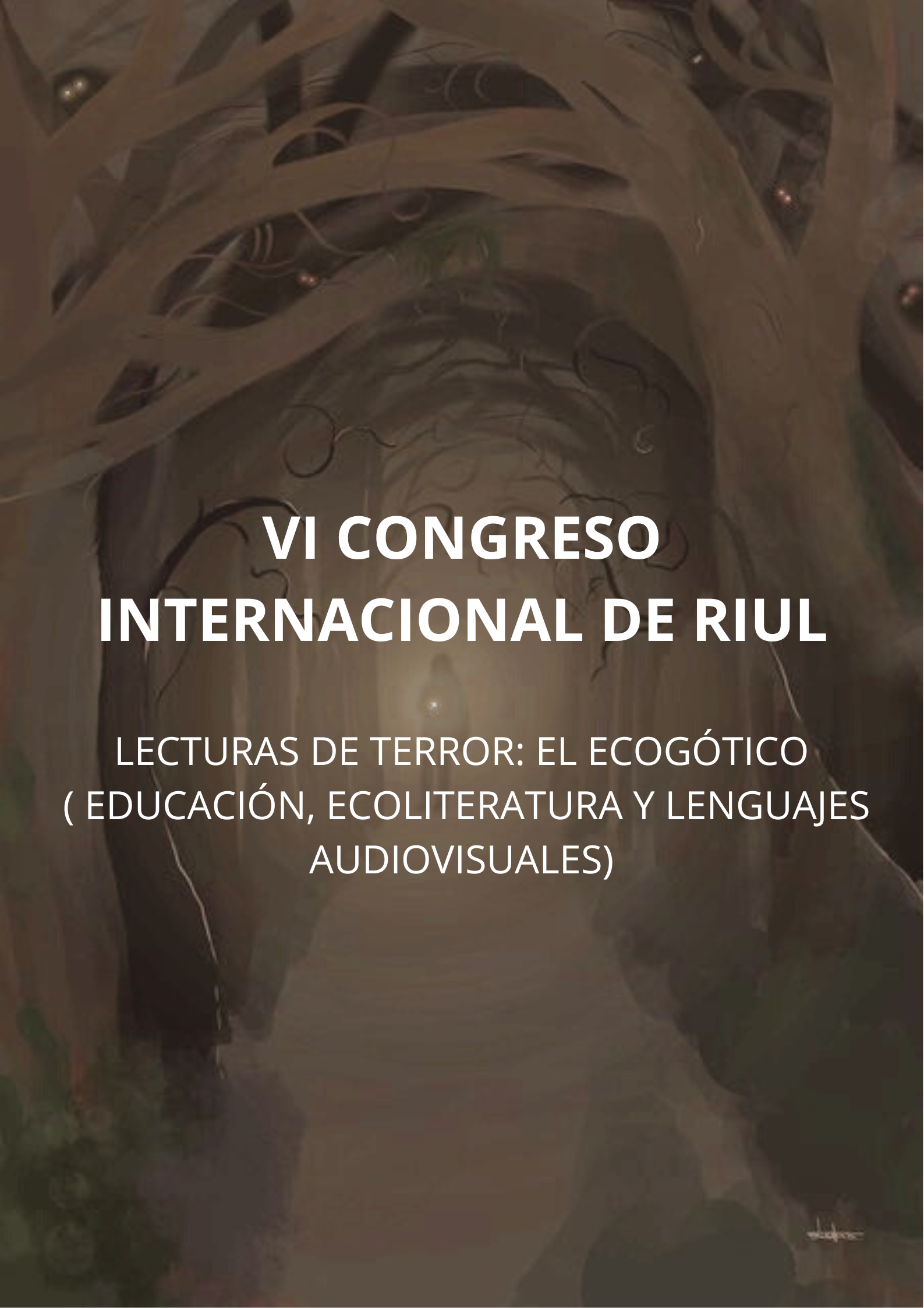 VI CONGRESO INTERNACIONAL DE RIUL. LECTURAS DE TERROR: EL ECOGÓTICO